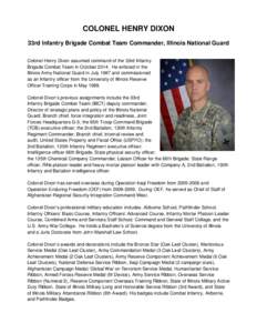 COLONEL HENRY DIXON 33rd Infantry Brigade Combat Team Commander, Illinois National Guard Colonel Henry Dixon assumed command of the 33rd Infantry Brigade Combat Team in October[removed]He enlisted in the Illinois Army Nati