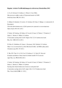 Regular Articles/Veröffentlichungen in referierten Zeitschriften 2011 A. Utz, H. Störmer, D. Gerthsen, A. Weber, E. Ivers-Tiffée, Microstructure stability studies of Ni patterned anodes for SOFC Solid State Ionics 192