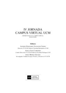 IV JORNADA CAMPUS VIRTUAL UCM EXPERIENCIAS EN EL CAMPUS VIRTUAL: RESULTADOS  Editores