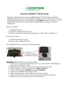 Ayrstone AyrMesh™ Router Setup This guide should help you set up AyrMesh Router SP. The setup is relatively simple but should you need more detailed directions, such as slide shows, video, or troubleshooting hints, you