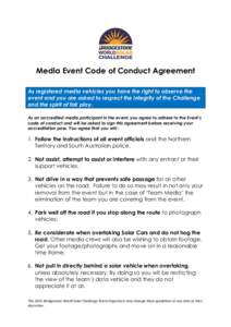 Media Event Code of Conduct Agreement As registered media vehicles you have the right to observe the event and you are asked to respect the integrity of the Challenge and the spirit of fair play. As an accredited media p
