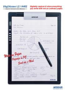 Digitally capture & store everything you write with ink on ordinary paper. The DigiMemo is a stand-alone device with storage capability that digitally captures and stores everything you write or draw with ink on ordinar
