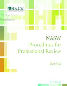 NASW Procedures for Professional Review Revised  Sixth Edition