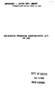 DEPOSITORY - JUSTICE DEPT. LIBRARY PUBLIC LAW—NOV. 16, 1993 RELIGIOUS FREEDOM RESTORATION ACT OF 1993