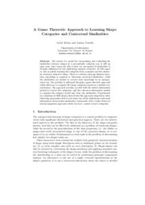 A Game Theoretic Approach to Learning Shape Categories and Contextual Similarities Aykut Erdem and Andrea Torsello Dipartimento di Informatica Universit´ a “Ca’ Foscari” di Venezia