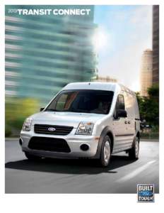2013  TRANSIT CONNECT Works hard to make your dreams bloom. You’ve launched out on your own. Now you need a partner that works as hard as you do. The 2013 Ford Transit Connect,