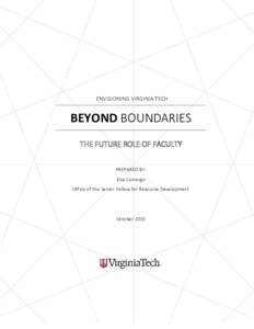 ENVISIONING VIRGINIA TECH  BEYOND BOUNDARIES THE FUTURE ROLE OF FACULTY PREPARED BY: Elsa Camargo
