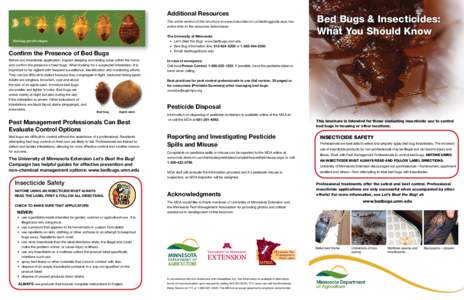 Additional Resources The online version of this brochure at www.mda.state.mn.us/bedbugguide.aspx has active links to the resources listed below. The University of Minnesota •	 Let’s Beat the Bug! www.bedbugs.umn.edu 