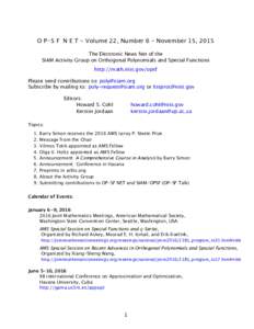 O P S F N E T - Volume 22, Number 6 - November 15, 2015 The Electronic News Net of the SIAM Activity Group on Orthogonal Polynomials and Special Functions http://math.nist.gov/opsf Please send contributions to: poly@siam