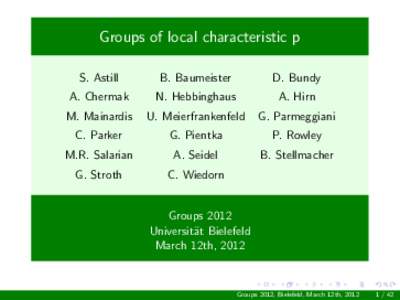 Groups of local characteristic p S. Astill B. Baumeister  D. Bundy