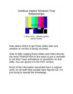 Insidious Implicit Windows Trust Relationships PLEASE STAND BY  7 June 2013 – BSides Detroit
