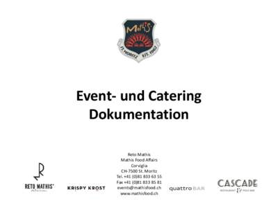 Event- und Catering Dokumentation Reto Mathis Mathis Food Affairs Corviglia CH-7500 St. Moritz