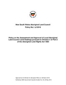 New South Wales Aboriginal Land Council Policy No.1 of 2016 Policy on the Assessment and Approval of Local Aboriginal Land Council Land Dealings pursuant to Division 4 of Part 2 of the Aboriginal Land Rights Act 1983