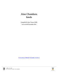 Alan Chambers fonds Compiled by Jane Turner[removed]Last revised November[removed]University of British Columbia Archives