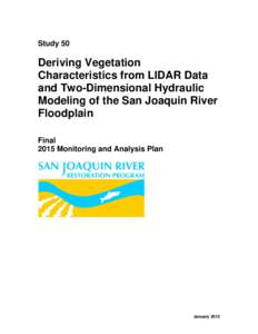 Study 50  Deriving Vegetation Characteristics from LIDAR Data and Two-Dimensional Hydraulic Modeling of the San Joaquin River