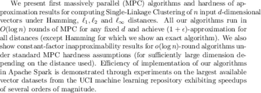We present first massively parallel (MPC) algorithms and hardness of approximation results for computing Single-Linkage Clustering of n input d-dimensional vectors under Hamming, `1 , `2 and `1 distances. All our algorit