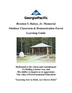 Brenton S. Halsey, Jr. Memorial Outdoor Classroom & Demonstration Forest Learning Guide \