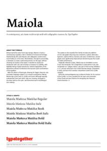 Maiola A contemporary, yet classic multi-script serif with calligraphic nuances, by TypeTogether about the typeface Being inspired by early Czech type design, Maiola is clearly a contemporary typeface, that is mindful of