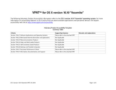 VPAT™ for OS X version 10.10 “Yosemite” The following Voluntary Product Accessibility information refers to the OS X version 10.10 “Yosemite” operating system. For more information on accessibility features in 