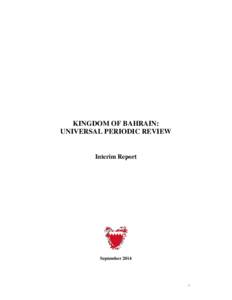 KINGDOM OF BAHRAIN: UNIVERSAL PERIODIC REVIEW Interim Report  September 2014