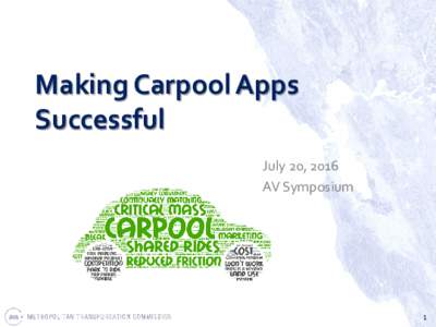 Making Carpool Apps Successful July 20, 2016 AV Symposium  1