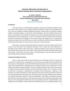 Volunteer Motivation and Retention in British Columbia Search and Rescue Organizations Dr. Martin L Martens Chair, Department of Management & Law Faculty of Management, Vancouver Island University Feb 4, 2017