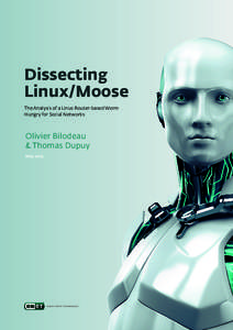 Dissecting Linux/Moose The Analysis of a Linux Router-based Worm Hungry for Social Networks  Olivier Bilodeau