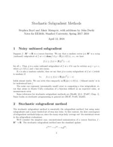 Stochastic Subgradient Methods Stephen Boyd and Almir Mutapcic, with additions by John Duchi Notes for EE364b, Stanford University, Spring 2017–2018 April 12, 