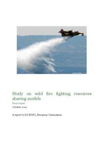 Study on wild fire fighting resources sharing models Final report October 2010 A report to DG ECHO, European Commission From the European Policy Evaluation Consortium