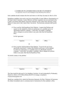 CANDIDATE PLATFORM DISCLOSURE STATEMENT (As required by Article III of the Washington County Republican Party Bylaws) Each candidate should complete this form and return it to the Party Secretary by Mar 26, 2014. Republi
