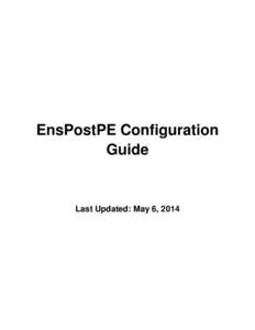 EnsPostPE Configuration Guide Last Updated: May 6, 2014  Change History