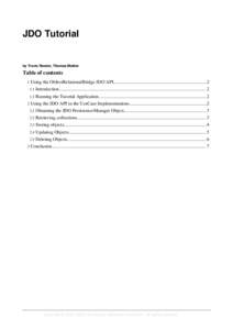 JDO Tutorial  by Travis Reeder, Thomas Mahler Table of contents 1