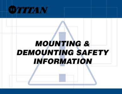 MOUNTING & DEMOUNTING SAFETY INFORMATION Titan Tire Corporation