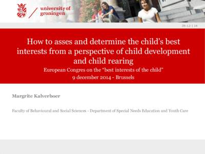 09-12 | 14  How to asses and determine the child’s best interests from a perspective of child development and child rearing European Congres on the “best interests of the child”