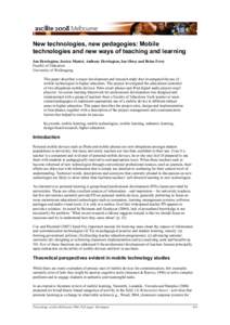 New technologies, new pedagogies: Mobile technologies and new ways of teaching and learning Jan Herrington, Jessica Mantei, Anthony Herrington, Ian Olney and Brian Ferry Faculty of Education University of Wollongong This