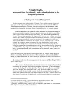 Chapter Eight.  Managerialism: Irrationality and Authoritarianism in the Large Organization A. The Corporate Form and Managerialism. We have already seen, in the section of Chapter Three on the corporate form, that