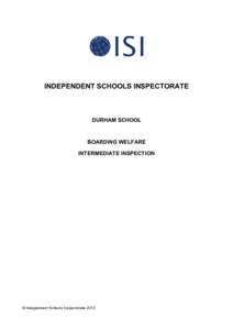 INDEPENDENT SCHOOLS INSPECTORATE  DURHAM SCHOOL BOARDING WELFARE INTERMEDIATE INSPECTION