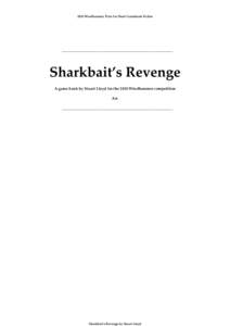 2010 Windhammer Prize for Short Gamebook Fiction  _________________________________________________________ Sharkbait’s Revenge A game book by Stuart Lloyd for the 2010 Windhammer competition