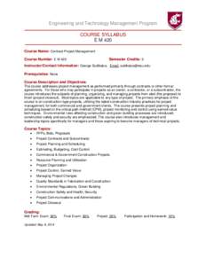 Engineering and Technology Management Program COURSE SYLLABUS E M 420 Course Name: Contract Project Management Course Number: E M 420