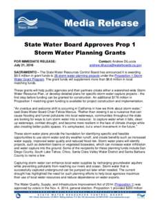 State Water Board Approves Prop 1 Storm Water Planning Grants FOR IMMEDIATE RELEASE: July 21, 2016  Contact: Andrew DiLuccia
