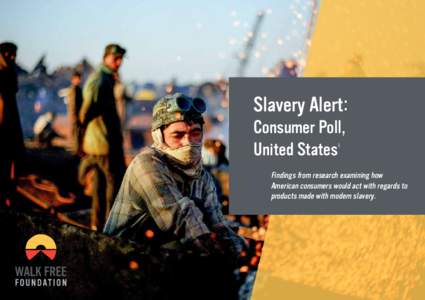 Slavery Alert: Consumer Poll, United States 1  Findings from research examining how