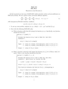 Math 515 Fall, 2014 Homework 6, due December 4. In this homework we test some of MATLAB’s built-in iterative solvers and preconditioners on PDE test problems. We use a generic linear convection diffusion equation: −