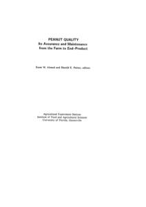 PEANUT QUALITY Its Assurance and Maintenance from the Farm to End-Product Esam M. Ahmed and Harold £. Pattee, editors
