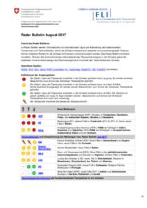 Radar Bulletin August 2017 Zweck des Radar Bulletins: Im Radar Bulletin werden Informationen zur internationalen Lage und Ausbreitung der bedeutendsten Tierseuchen und Tierkrankheiten, die für die Schweiz relevant sind,