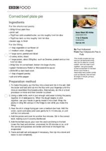 bbc.co.uk/food  Corned beef plate pie Ingredients For the shortcrust pastry 300g/10½oz plain flour