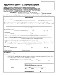 For Official Use Only  RECLAMATION DISTRICT CANDIDATE FILING FORM Purpose: This form may be used to file as a candidate for Reclamation District Board of Directors. Instructions: Please complete the form in its entirety,