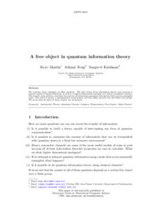 MFPS[removed]A free object in quantum information theory Keye Martin1 Johnny Feng2 Sanjeevi Krishnan3 Center for High Assurance Computer Systems Naval Research Laboratory