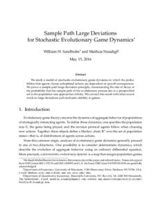 Sample Path Large Deviations for Stochastic Evolutionary Game Dynamics∗ William H. Sandholm† and Mathias Staudigl‡ May 15, 2016  Abstract