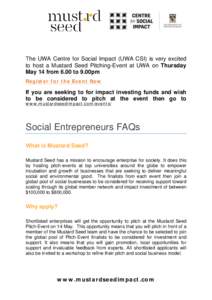 The UWA Centre for Social Impact (UWA CSI) is very excited to host a Mustard Seed Pitching-Event at UWA on Thursday May 14 from 6.00 to 9.00pm Re g ist e r f or t he Ev e nt Now  If you are seeking to for impact investin