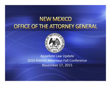 Appellate Law Update 2015 District Attorneys Fall Conference November 17, 2015 • § 8‐5‐2. Duties of  attorney general